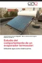 Estudio del Comportamiento de Un Evaporador Termosolar - Virues Delgadillo Jorge Octavio, Del Angel E. Marco Antonio, Castillo G. Eduardo