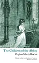 The Children of the Abbey (Valancourt Classics) - Regina Maria Roche