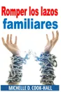 Romper los lazos familiares - Michelle D. Cook-Hall