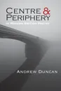 Centre and Periphery in Modern British Poetry - Andrew Duncan