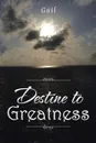 Destine to Greatness - Gail