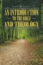 An Introduction to the Bible and Theology - John Heywood