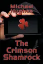 The Crimson Shamrock - Michael Hughes