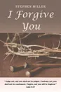 I Forgive You - Stephen Miller
