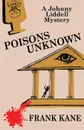 Poisons Unknown. A Johnny Liddell Mystery - Frank Kane