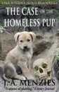 The Case of the Homeless Pup. A Paul Manziuk and Jacquie Ryan Novella - J. A. Menzies