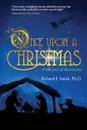 Once Upon a Christmas. A Collection of Short Stories - Richard J. Smith Ph.D