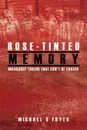 Rose-tinted Memory. Holocaust truths that can.t be erased - 2nd ed. - Michael S Fryer