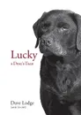 Lucky. A Dog.s Tale - Dave Lodge