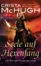 Seele auf Hexenfang - Crista McHugh, Sibylle Lehnerer