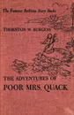 The Adventures of Poor Mrs. Quack - Thornton W. Burgess