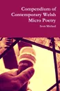 Compendium of Contemporary Welsh Micro Poetry - Scott Michael