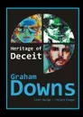 Heritage of Deceit - Graham Downs