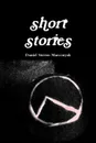 short stories - Daniel Steven Marconyak