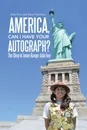 America, Can I Have Your Autograph.. The Story of Junior Ranger Aida Frey - Aida Frey, Dana Dorfman