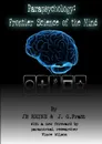 Parapsychology. Frontier Science Of The Mind - J.B. Rhine, J.G. Pratt