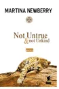 Not Untrue and Not Unkind - Martina Newberry