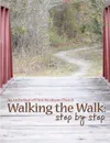 Walking the Walk. Step by Step - First Wesleyan Church