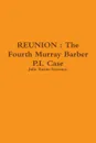 Reunion. The Fourth Murray Barber P.I. Case - Julie Burns-Sweeney