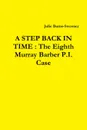 A Step Back in Time. The Eighth Murray Barber P.I. Case - Julie Burns-Sweeney