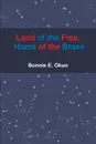 Land of the Free, Home of the Brave - Bonnie E. Okun