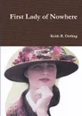 First Lady of Nowhere - Keith R. Ostling