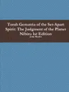 Torah Gematria of the Set-Apart Spirit. The Judgment of the Planet Nibiru 1st Edition - John Martin
