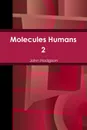 Molecules Humans 2 - John Hodgson