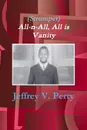 (Strumpet) All-n-All, All is Vanity - Jeffrey V. Perry