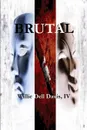 BRUTAL - IV Willie Dell Davis