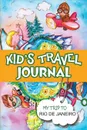 Kids Travel Journal. My Trip to Rio de Janeiro - BlueBird Books