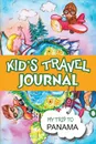 Kids Travel Journal. My Trip to Panama - BlueBird Books