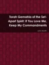 Torah Gematria of the Set-Apart Spirit. If You Love Me, Keep My Commandments - John Martin
