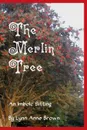 The Merlin Tree. An Imbolc Sitting - Lynn Anne Brown