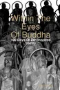 Within The Eyes Of Buddha. 100 Days Of Zen Inspired Poetry - Aaron Joy