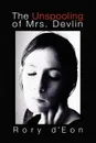 The Unspooling of Mrs. Devlin - Rory D'Eon