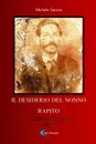 IL DESIDERIO DEL NONNO RAPITO - Michele Sarrica