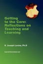 Getting to the Core. Reflections on Teaching and Learning - S. Joseph Levine