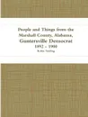 People and Things from the Marshall County, Alabama, Guntersville Democrat 1892 - 1900 - Robin Sterling