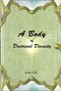A Body of Doctrinal Divinity - John Gill
