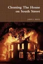 Cleaning The House on South Street - JOHN L. BISOL