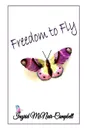 Freedom to Fly - Ingrid McNair-Campbell