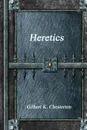 Heretics - Gilbert K. Chesterton