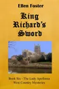 King Richard.s Sword - Ellen Foster