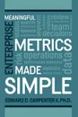 Meaningful Enterprise Metrics Made Simple - Ed Carpenter