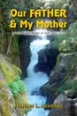 Our FATHER . My Mother (at one stage in her life) - Heather L. Aristilde