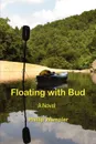 Floating with Bud - Phillip Wampler