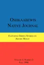 Oshkaabewis Native Journal (Vol. 3, No. 2) - Anton Treuer, Archie Mosay