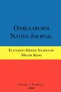 Oshkaabewis Native Journal (Vol. 1, No. 2) - Anton Treuer, John Nichols, Maude Kegg