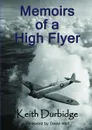 Memoirs of a High Flyer - Keith Durbidge